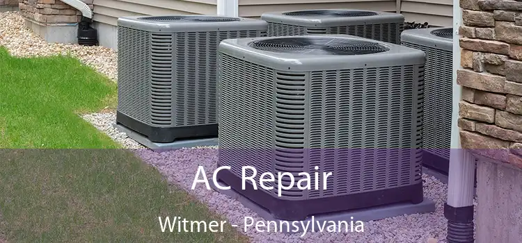 AC Repair Witmer - Pennsylvania