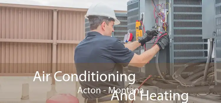Air Conditioning
                        And Heating Acton - Montana