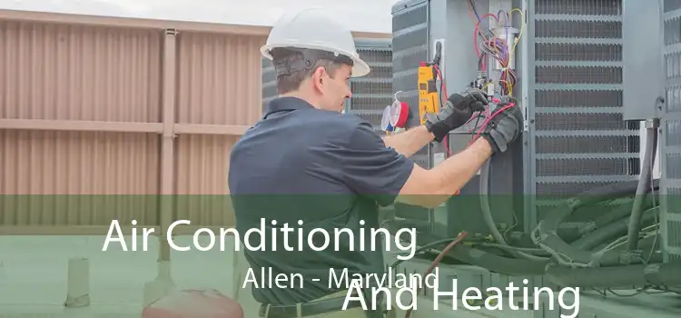 Air Conditioning
                        And Heating Allen - Maryland