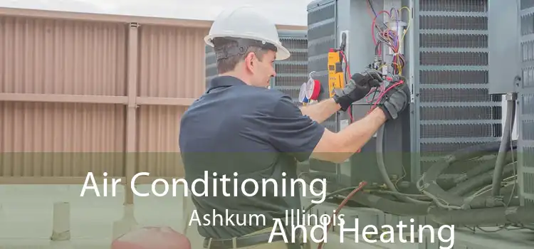 Air Conditioning
                        And Heating Ashkum - Illinois