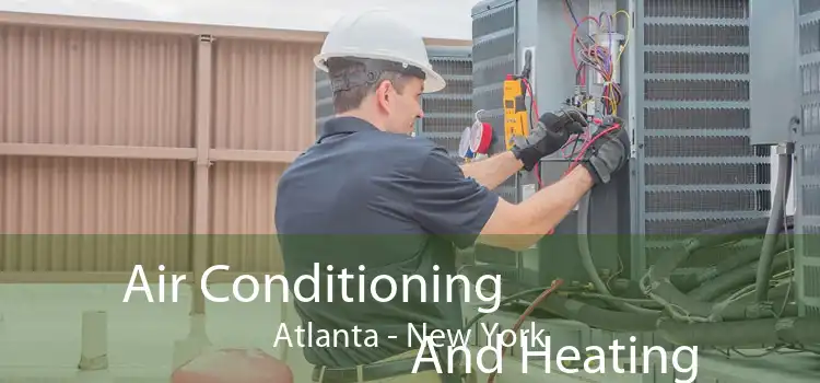 Air Conditioning
                        And Heating Atlanta - New York