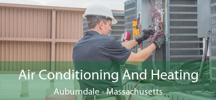 Air Conditioning
                        And Heating Auburndale - Massachusetts