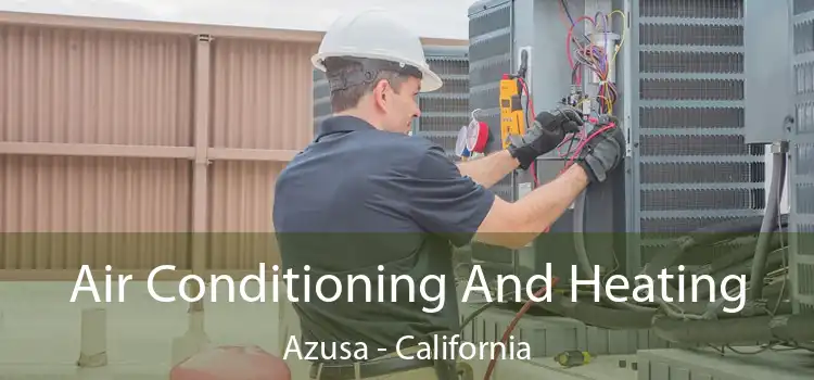 Air Conditioning And Heating Azusa - California