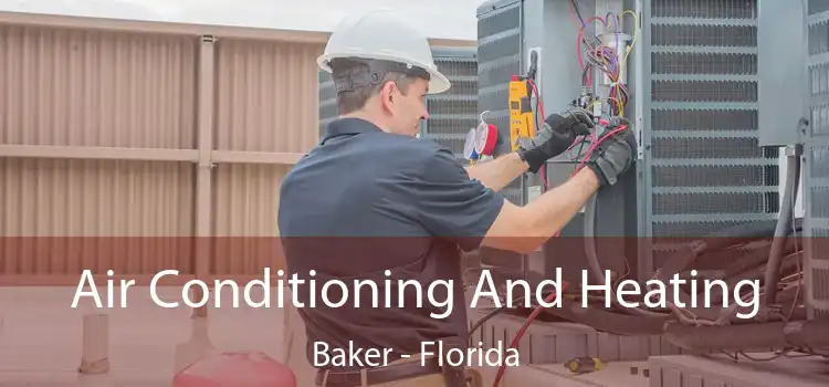 Air Conditioning
                        And Heating Baker - Florida