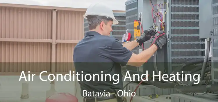 Air Conditioning
                        And Heating Batavia - Ohio