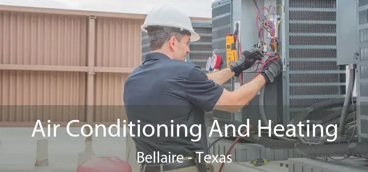 Air Conditioning And Heating Bellaire - Texas