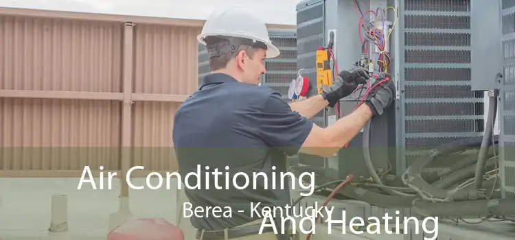 Air Conditioning
                        And Heating Berea - Kentucky