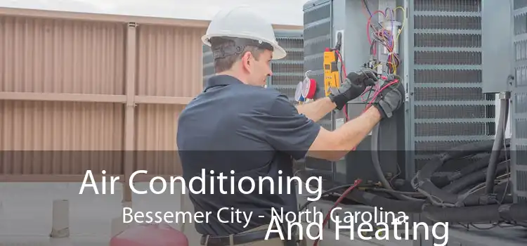 Air Conditioning
                        And Heating Bessemer City - North Carolina