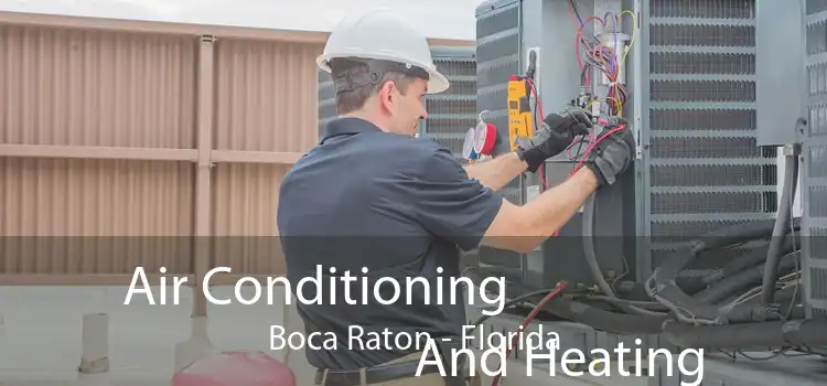 Air Conditioning
                        And Heating Boca Raton - Florida