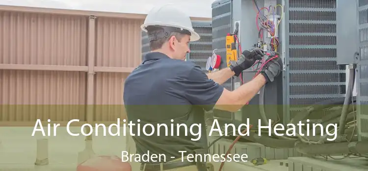 Air Conditioning
                        And Heating Braden - Tennessee