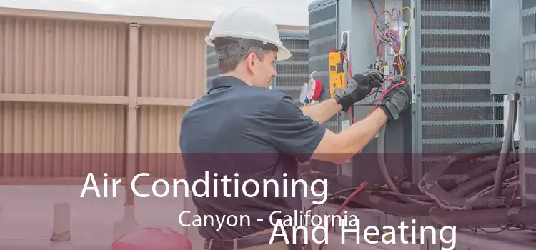 Air Conditioning
                        And Heating Canyon - California
