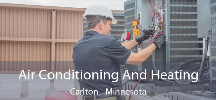 Air Conditioning
                        And Heating Carlton - Minnesota