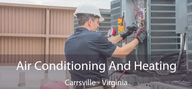 Air Conditioning
                        And Heating Carrsville - Virginia