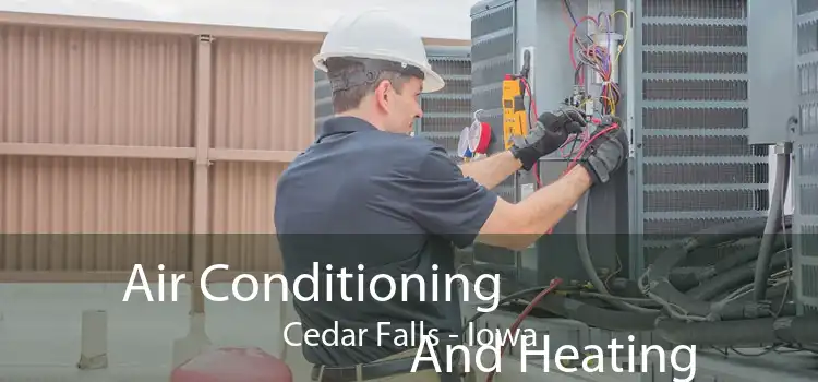 Air Conditioning
                        And Heating Cedar Falls - Iowa