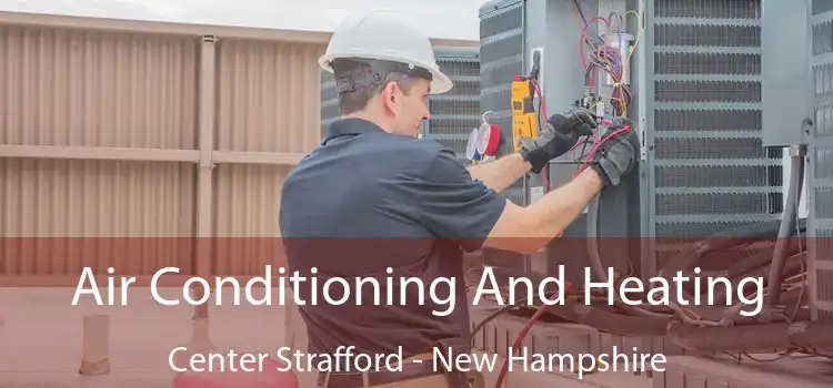 Air Conditioning
                        And Heating Center Strafford - New Hampshire