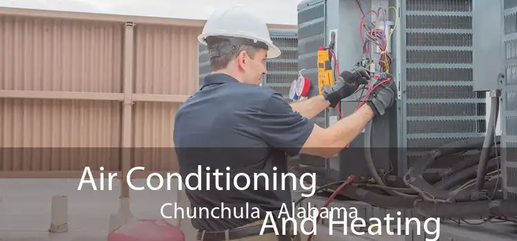 Air Conditioning
                        And Heating Chunchula - Alabama