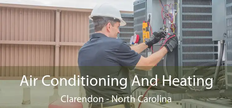 Air Conditioning And Heating Clarendon - North Carolina