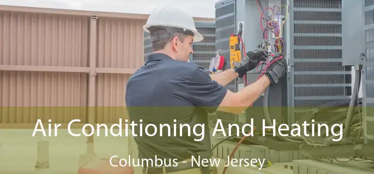Air Conditioning And Heating Columbus - New Jersey