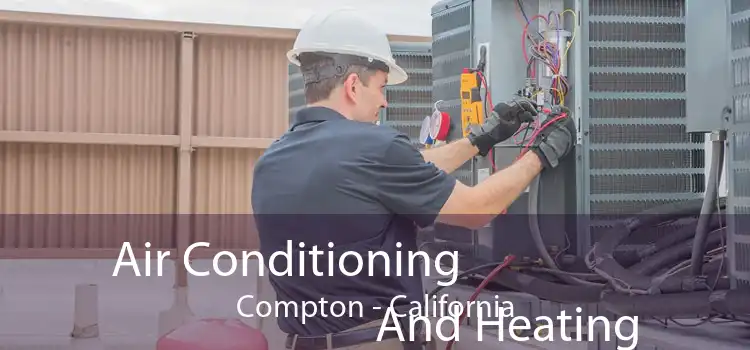 Air Conditioning
                        And Heating Compton - California