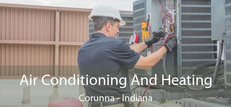 Air Conditioning
                        And Heating Corunna - Indiana