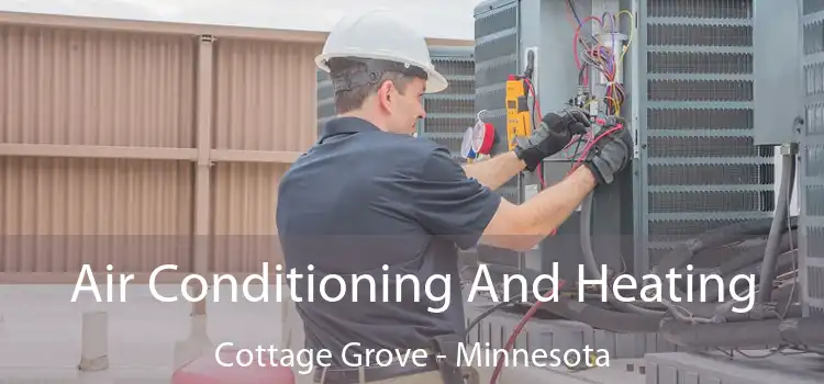 Air Conditioning
                        And Heating Cottage Grove - Minnesota