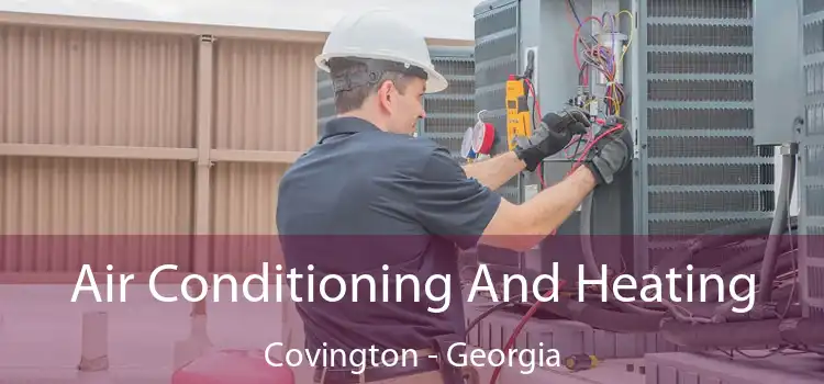 Air Conditioning
                        And Heating Covington - Georgia