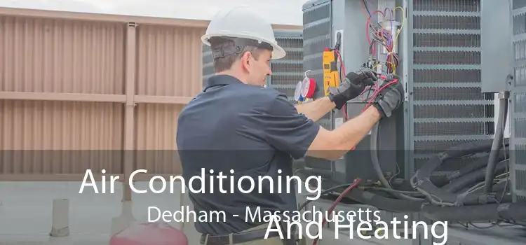 Air Conditioning
                        And Heating Dedham - Massachusetts