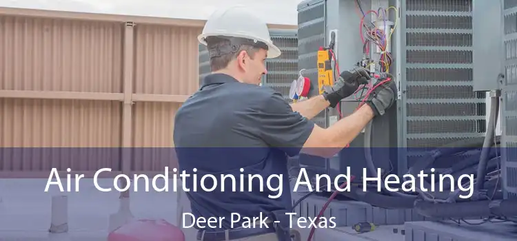 Air Conditioning And Heating Deer Park - Texas