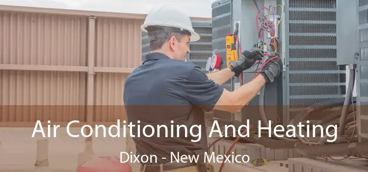 Air Conditioning
                        And Heating Dixon - New Mexico