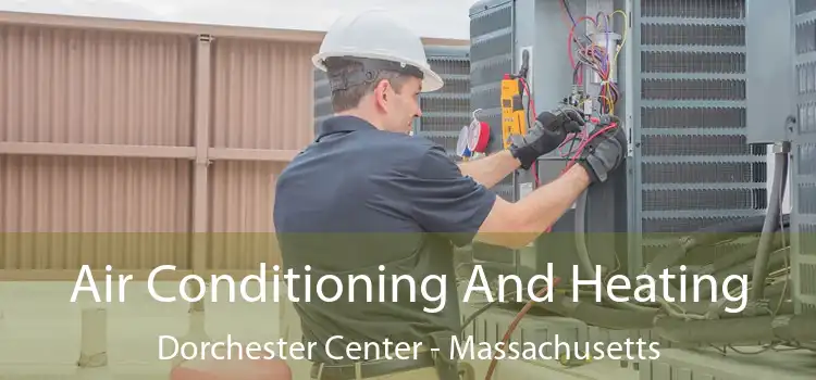 Air Conditioning
                        And Heating Dorchester Center - Massachusetts