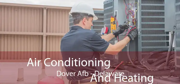 Air Conditioning
                        And Heating Dover Afb - Delaware