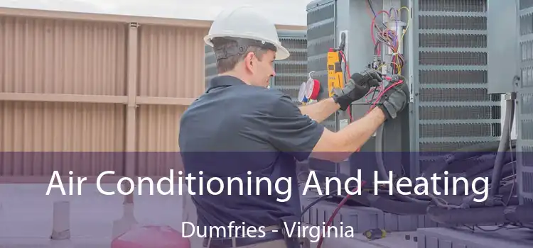 Air Conditioning
                        And Heating Dumfries - Virginia