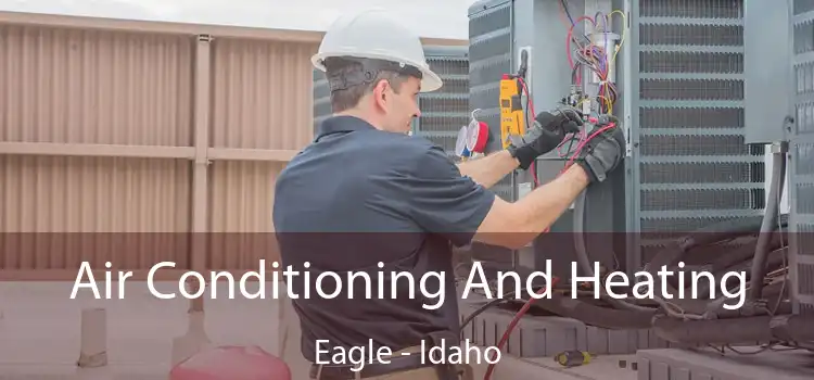 Air Conditioning
                        And Heating Eagle - Idaho