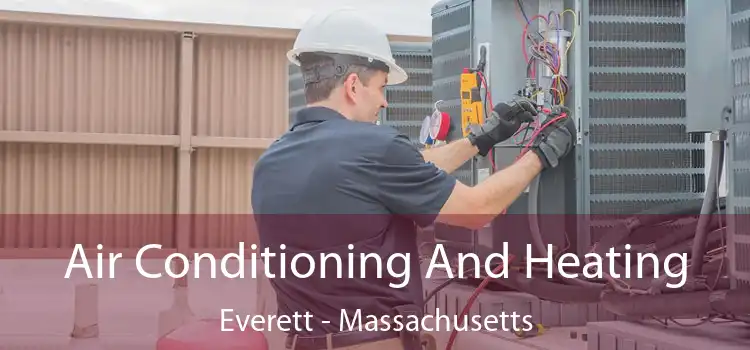 Air Conditioning And Heating Everett - Massachusetts