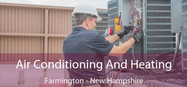 Air Conditioning
                        And Heating Farmington - New Hampshire