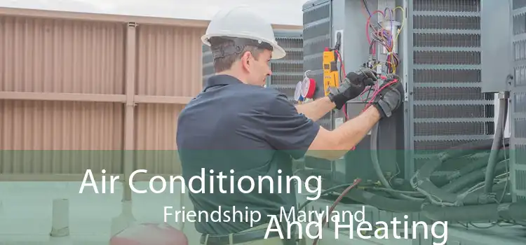Air Conditioning
                        And Heating Friendship - Maryland