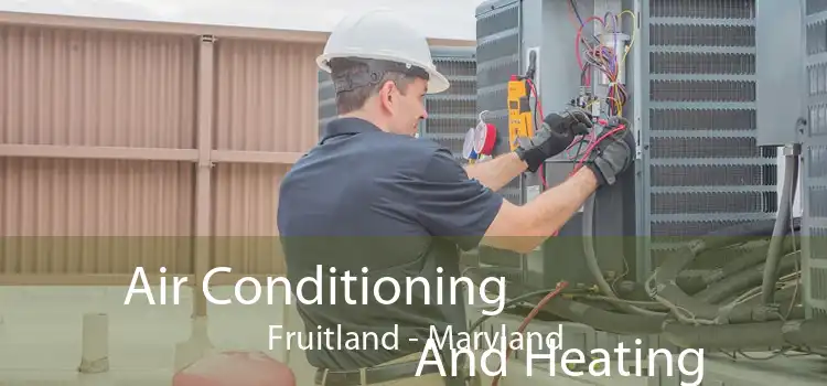 Air Conditioning
                        And Heating Fruitland - Maryland