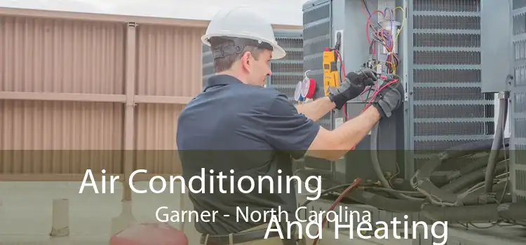 Air Conditioning
                        And Heating Garner - North Carolina