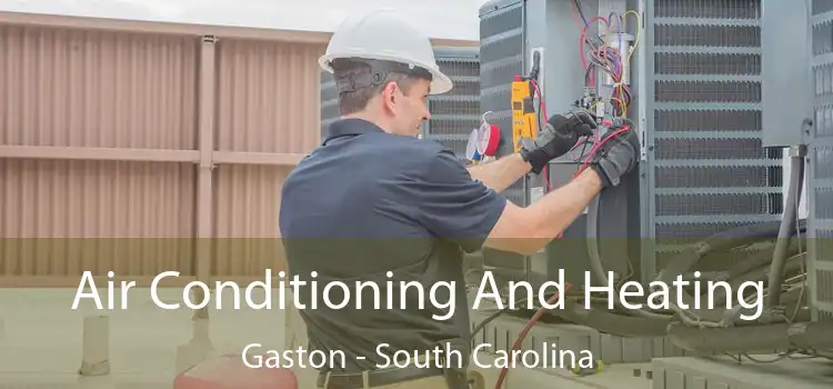 Air Conditioning
                        And Heating Gaston - South Carolina