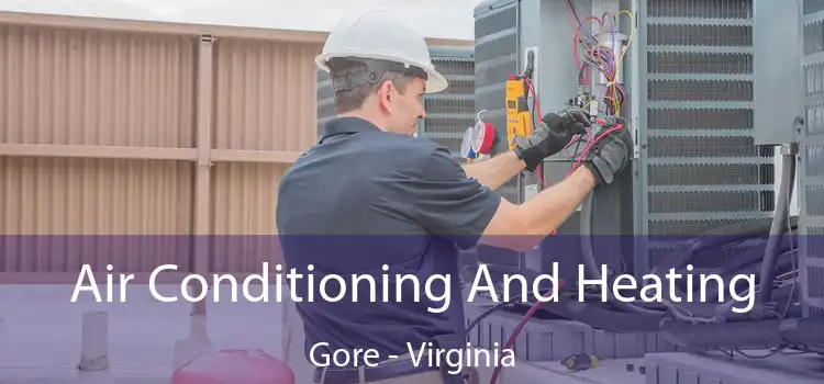 Air Conditioning
                        And Heating Gore - Virginia