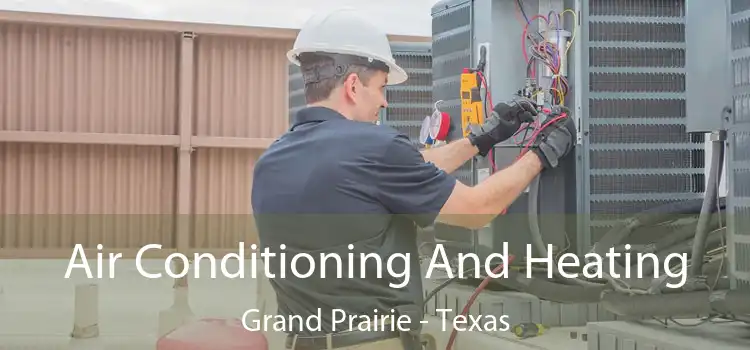 Air Conditioning And Heating Grand Prairie - Texas