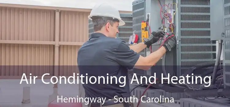 Air Conditioning
                        And Heating Hemingway - South Carolina