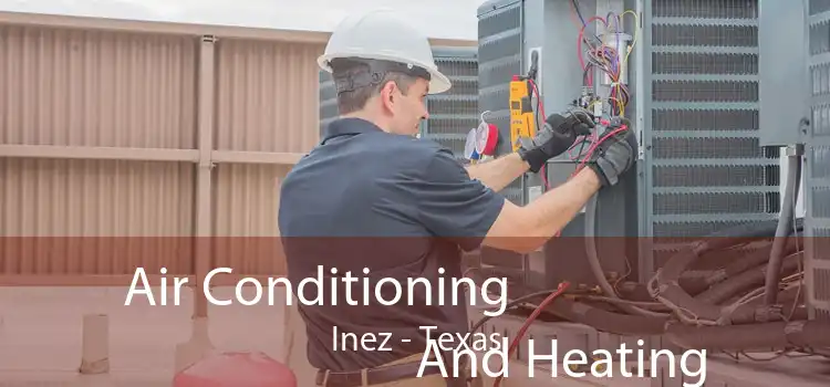 Air Conditioning
                        And Heating Inez - Texas