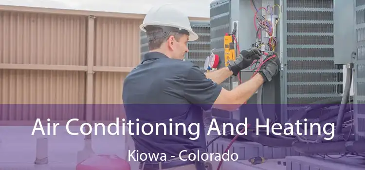 Air Conditioning And Heating Kiowa - Colorado
