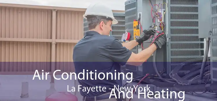Air Conditioning
                        And Heating La Fayette - New York