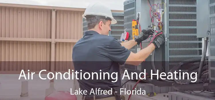 Air Conditioning
                        And Heating Lake Alfred - Florida