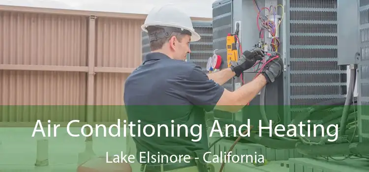 Air Conditioning
                        And Heating Lake Elsinore - California