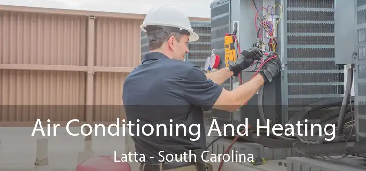 Air Conditioning
                        And Heating Latta - South Carolina