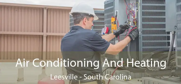 Air Conditioning
                        And Heating Leesville - South Carolina