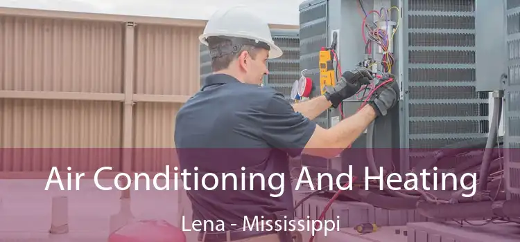 Air Conditioning
                        And Heating Lena - Mississippi